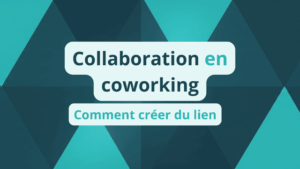 Collaboration en coworking