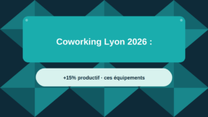 16_Coworking-lyon-2026-15%-productif-equipements
